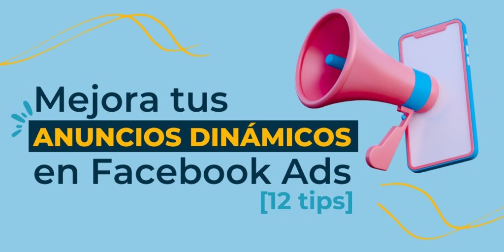 Mejora tus anuncios dinámicos de Facebook Ads